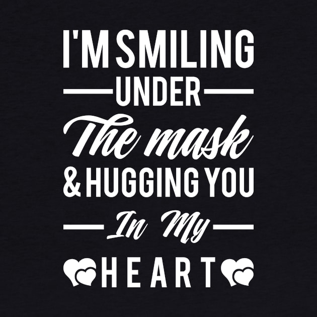 I'm smiling under the mask & hugging you in my heart by Monosshop